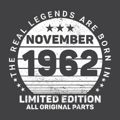 The Real Legends Are Born In November 1962, Birthday gifts for women or men, Vintage birthday shirts for wives or husbands, anniversary T-shirts for sisters or brother