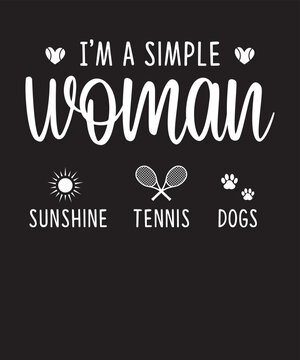 I'm a simple woman sunshine tennis dogs