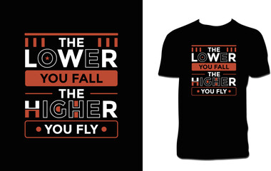 The Lower You Fall The Higher You Flay T Shirt Design 