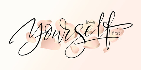 Love yourself first hand writing horizontal card. Motivational greeting design with isometric hearts.