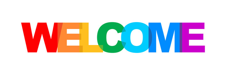 Welcome banner word on white background. Colorful rainbow sign, label design, wallpaper. Vector illustration.
