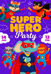 Kids superhero party flyer. Cartoon superhero animal characters vector poster with cute cat, dog, lion, raccoon and elephant in super hero masks and capes. Super animal personages flying and dancing