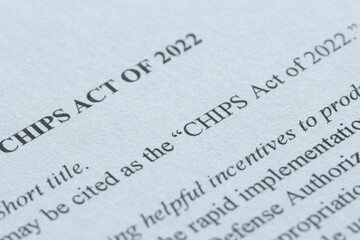 Closeup of the documents of the CHIPS Act of 2022. The U.S. Congress passed the legislation in July...