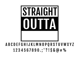Straight Outta Blank Template Vector Letters Numbers and Symbols