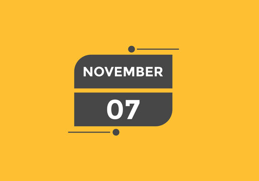 november 7 calendar reminder. 7th november daily calendar icon template. Calendar 7th november icon Design template. Vector illustration
