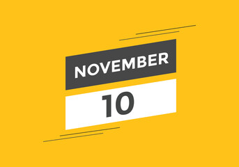 november 10 calendar reminder. 10th november daily calendar icon template. Calendar 10th november icon Design template. Vector illustration
