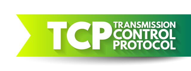 Naklejka premium TCP - Transmission Control Protocol is a standard that defines how to establish and maintain a network conversation by which applications can exchange data, acronym text concept background