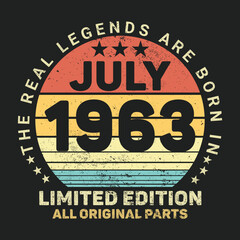 The Real Legends Are Born In July 1963, Birthday gifts for women or men, Vintage birthday shirts for wives or husbands, anniversary T-shirts for sisters or brother