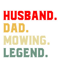 Husband Dad Lawn Care Legend is a vector design for printing on various surfaces like t shirt, mug etc.