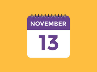 november 13 calendar reminder. 13th november daily calendar icon template. Calendar 13th november icon Design template. Vector illustration
