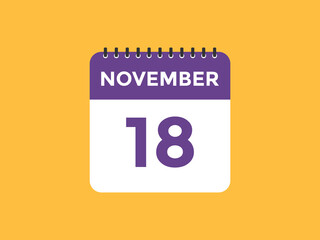 november 18 calendar reminder. 18th november daily calendar icon template. Calendar 18th november icon Design template. Vector illustration

