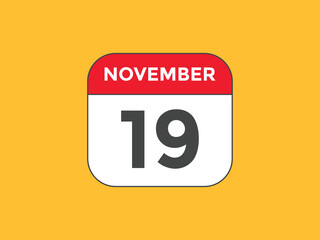 november 19 calendar reminder. 19th november daily calendar icon template. Calendar 19th november icon Design template. Vector illustration
