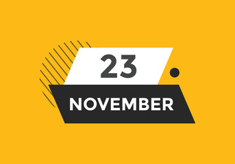 november 23 calendar reminder. 23th november daily calendar icon template. Calendar 23th november icon Design template. Vector illustration

