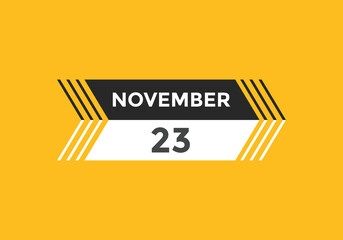 november 23 calendar reminder. 23th november daily calendar icon template. Calendar 23th november icon Design template. Vector illustration

