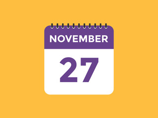 november 27 calendar reminder. 27th november daily calendar icon template. Calendar 27th november icon Design template. Vector illustration
