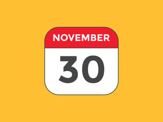 november 30 calendar reminder. 30th november daily calendar icon template. Calendar 30th november icon Design template. Vector illustration
