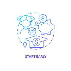 Start early blue gradient concept icon. Money for education. Long term investment. Tip for saving for college abstract idea thin line illustration. Isolated outline drawing. Myriad Pro-Bold font used