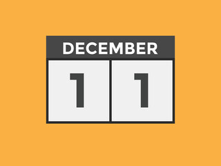 december 11 calendar reminder. 11th december daily calendar icon template. Calendar 11th december icon Design template. Vector illustration
