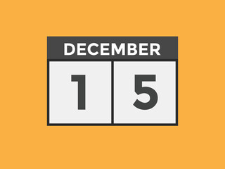 december 15 calendar reminder. 15th december daily calendar icon template. Calendar 15th december icon Design template. Vector illustration
