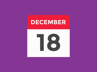 december 18 calendar reminder. 18th december daily calendar icon template. Calendar 18th december icon Design template. Vector illustration
