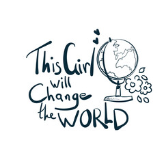 this girl will change the world girl power diversity vector concept saying lettering hand drawn shirt quote line art simple monochrome