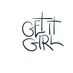 get it girl power diversity vector concept saying lettering hand drawn shirt quote line art simple monochrome