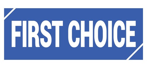 FIRST CHOICE text written on blue stamp sign.