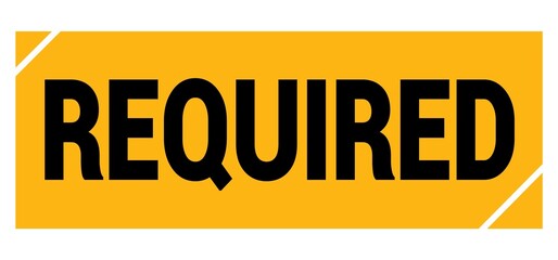 REQUIRED text on yellow-black grungy stamp sign.