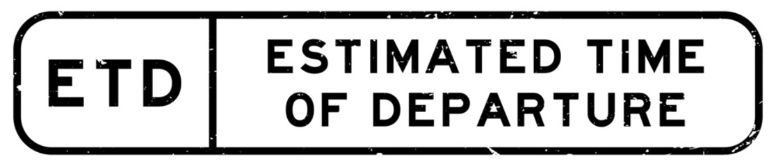 Grunge black ETD estimated time of departure word square rubber seal stamp on white background