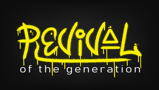 Revival of the generation slogan. Urban street graffiti style with splash effects and drops in neon yellow colour on black background. Print for graphic tee, sweatshirt, poster. Vector illustration
