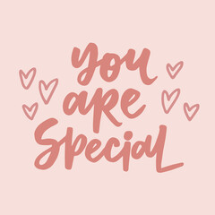 Fototapeta premium You are special - handwritten quote with hearts. Modern calligraphy illustration for posters, cards, etc.