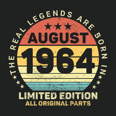 The Real Legends Are Born In August 1964, Birthday gifts for women or men, Vintage birthday shirts for wives or husbands, anniversary T-shirts for sisters or brother