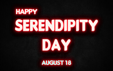 Happy Serendipity Day, holidays month of august neon text effects, Empty space for text