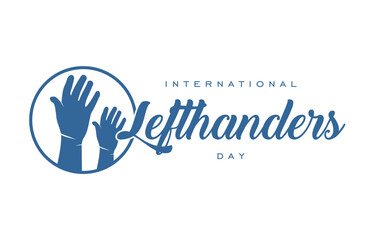 International Lefthanders Day. Holiday concept. Template for background, banner, card, poster, t-shirt with text inscription