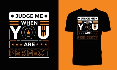 Judge Me When You Are Perfect T Shirt Design 