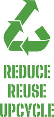 Reduce Reuse Upcycle text and upcycle arrow. Green color. 