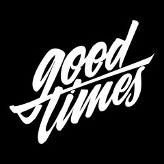 Good Times. Summer Positive Hand Crafted Vintage Original T Shirt Graphic Design. Handmade Retro Styled Apparel Print Concept. Old School Handwritten Authentic Custom Brushed Lettering.