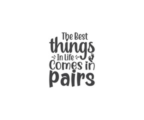 The best things in life comes in pairs, Mom of Twins, Twins svg, Family svg, Mom of Twins quotes, Twins svg bundle, Mom of Twins, Twins saying, Twins
