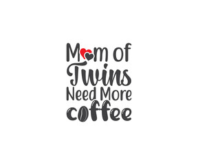 Mom of twins need more coffee, Mom of Twins, Twins svg, Family svg, Mom of Twins quotes, Twins svg bundle, Mom of Twins, Twins saying, Twins
