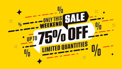 Sale sticker with weekend up to 75 percent off discount