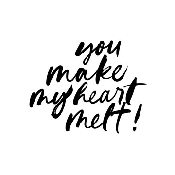 You make my heart melt lettering. Cursive vector phrase about love. Modern black brush calligraphy isolated on white background. Romantic quote about sweets, chocolate. Hand drawn romantic phrase
