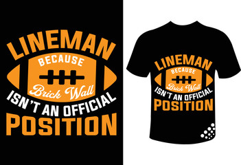 Lineman because the brick wall isn't an official position funny football t-shirt design quote