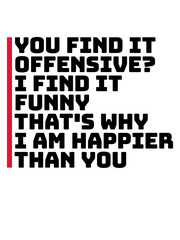 Fototapeta premium You find it offensive 