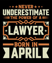 Fototapeta na wymiar Lawyer Born in april T-shirt design