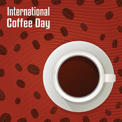 Illustration a cup of coffee on brown color and text International coffee day