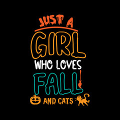 Just a girl who loves fall and cats typography lettering for t shirt ready for print 