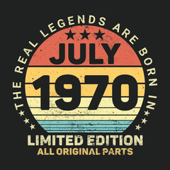 
The Real Legends Are Born In July 1970, Birthday gifts for women or men, Vintage birthday shirts for wives or husbands, anniversary T-shirts for sisters or brother