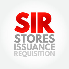 SIR - Stores Issuance Requisition acronym, business concept background