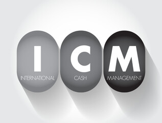 ICM International Cash Management - field that helps smooth the process of moving money between countries, acronym text concept background