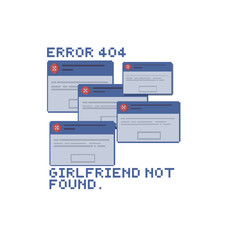 Error 404:Girlfriend not found